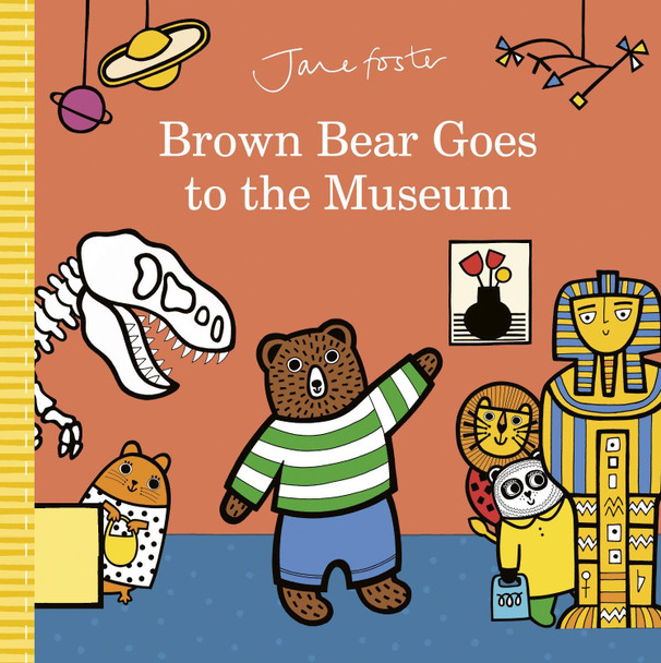 Brown Bear Goes to the Museum by Jane Foster 9781787418325