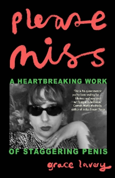 Please Miss: A Heartbreaking Work of Staggering Penis by Grace Lavery 9781914198045