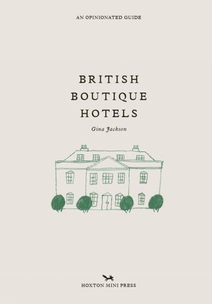 Britain's Best Boutique Hotels by Gina Jackson 9781914314032