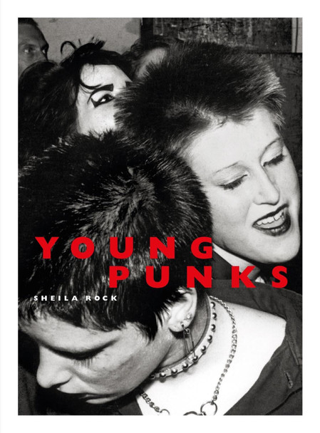 Young Punks by Sheila Rock 9781913172152