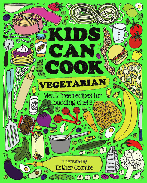 Kids Can Cook Vegetarian: Meat-free Recipes for Budding Chefs Esther Coombs 9781787081185 Kids Can Cook Vegetarian: Meat-free Recipes for Budding Chefs Esther Coombs 9781787081185