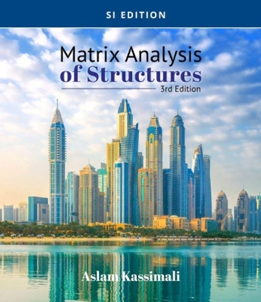 Matrix Analysis of Structures, SI Edition by Aslam Kassimali 9780357448304