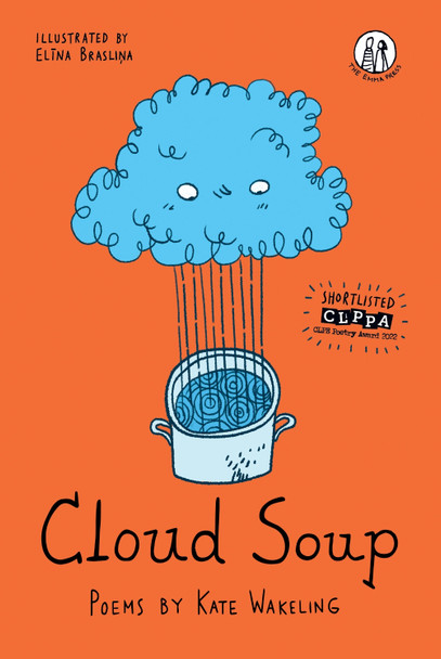 Cloud Soup: Poems for Children by Kate Wakeling 9781912915743