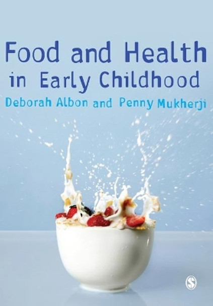 Food and Health in Early Childhood: A Holistic Approach by Deborah Albon 9781412947220