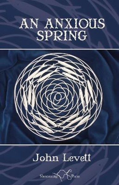 An Anxious Spring by John Levett 9781915553133