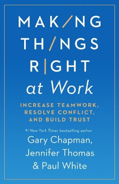 Making Things Right at Work by Gary Chapman 9780802422736