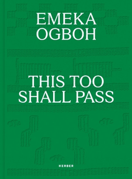 Emeka Ogboh: This Too Shall Pass by Friederike von Bunau 9783735608260