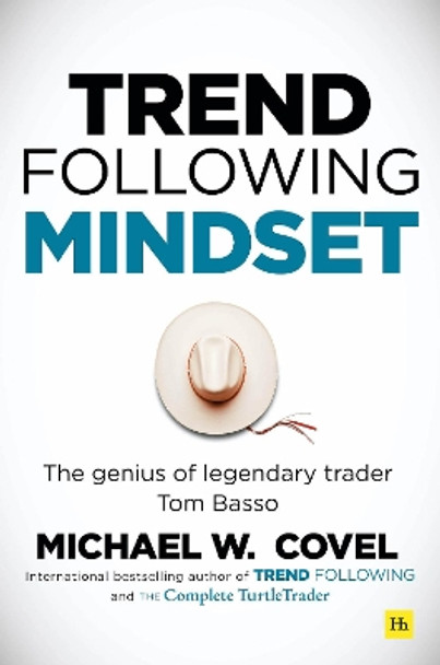 Trend Following Mindset: The Genius of Legendary Trader Tom Basso by Michael Covel 9780857198143