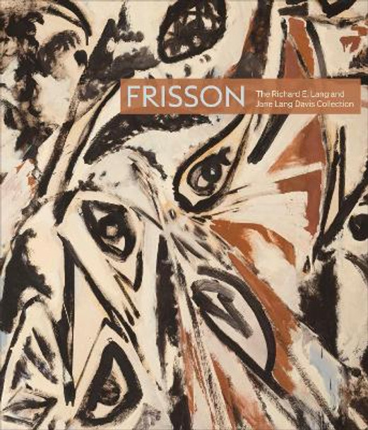 Frisson: The Richard E. Lang and Jane Lang Davis Collection by Catharina Manchanda 9780932216793