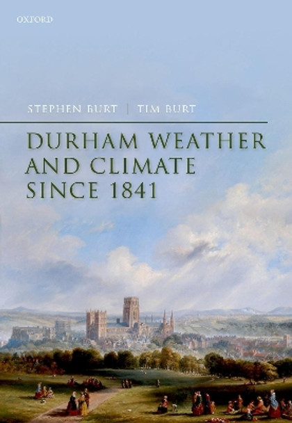 Durham Weather and Climate since 1841 by Stephen Burt 9780198870517