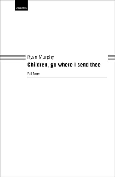 Children, go where I send thee by Ryan Murphy 9780193560642