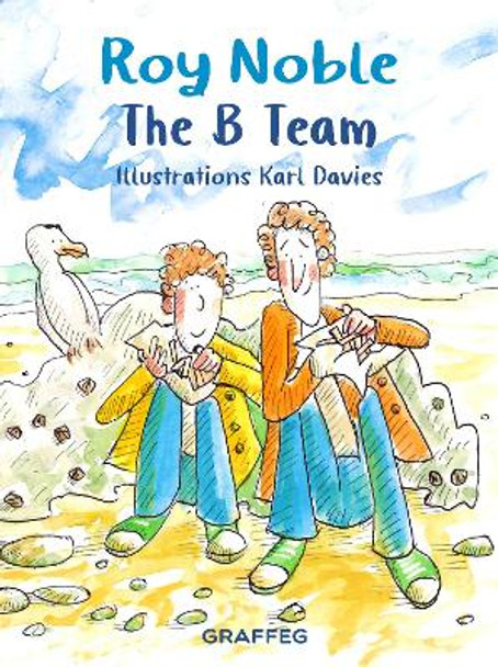 The B Team by Roy Noble 9781913134433
