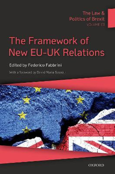 The Law and Politics of Brexit: Volume III: The Framework of New EU-UK Relations by Federico Fabbrini 9780192848468