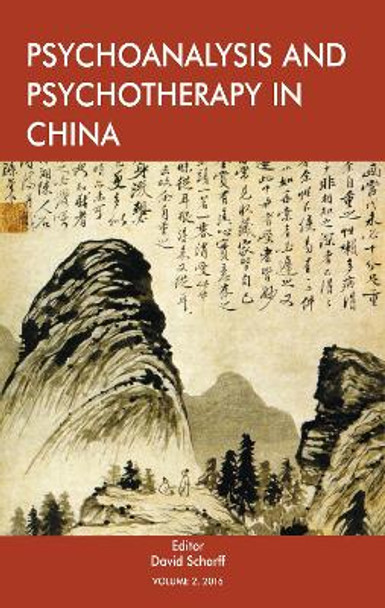 Psychoanalysis and Psychotherapy in China: Volume 2 by David E. Scharff 9781912691494