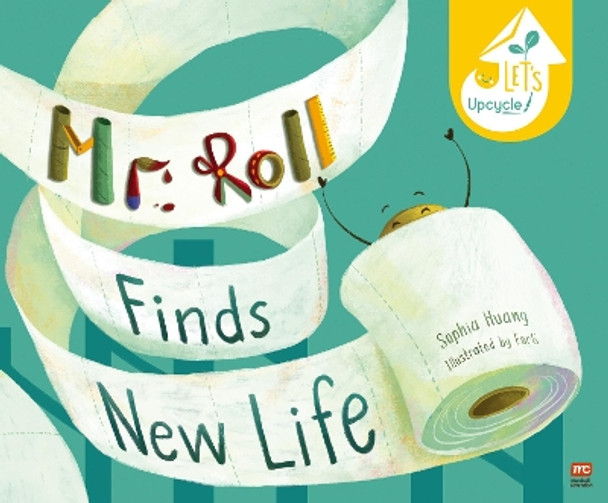 Mr Roll Finds New Life by Sophia Huang 9789814974035