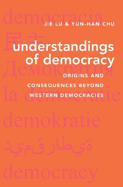 Understandings of Democracy: Origins and Consequences Beyond Western Democracies by Jie Lu 9780197570401