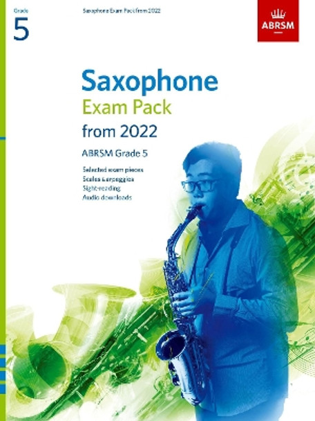 Saxophone Exam Pack 2022-2025, ABRSM Grade 5: Selected from the 2022-2025 syllabus. Score & Part, Audio Downloads, Scales & Sight-Reading by ABRSM 9781786014269