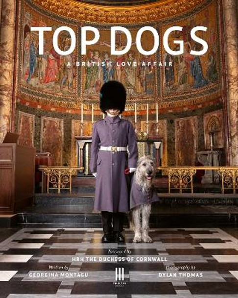 Top Dogs: A British Love Affair by Georgina Montague 9781916355446