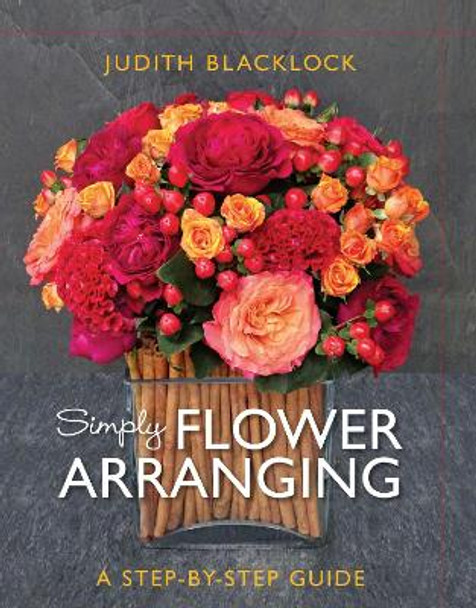 SIMPLY FLOWER ARRANGING by Judith Blacklock 9780993571534