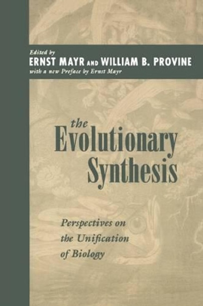 The Evolutionary Synthesis: Perspectives on the Unification of Biology, With a New Preface by Ernst Mayr 9780674272262