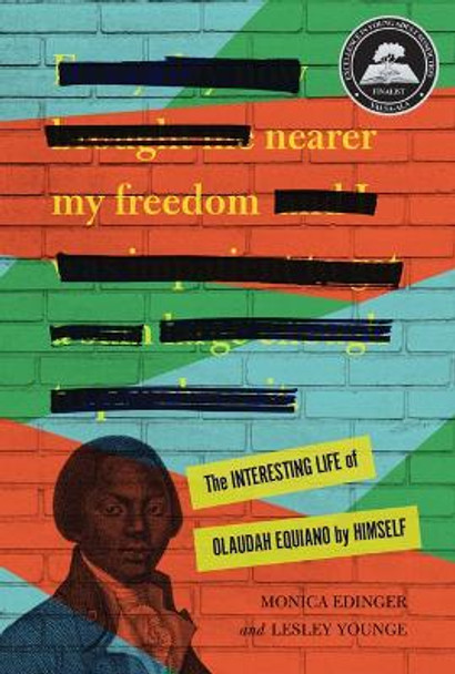 Nearer My Freedom: The Interesting Life of Olaudah Equiano by Himself by Monica Edinger 9781728450988