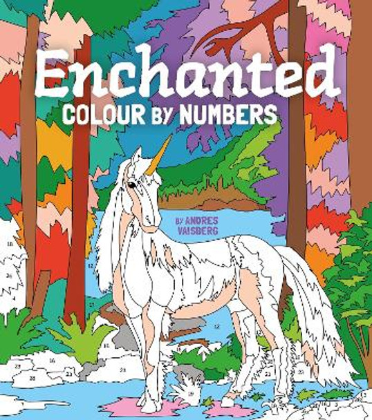 Enchanted Colour by Numbers by Andres Vaisberg 9781398814905