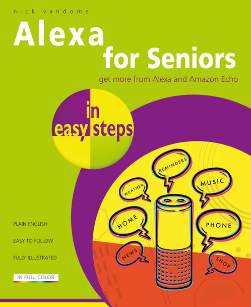 Alexa for Seniors in easy steps Nick Vandome 9781840789072