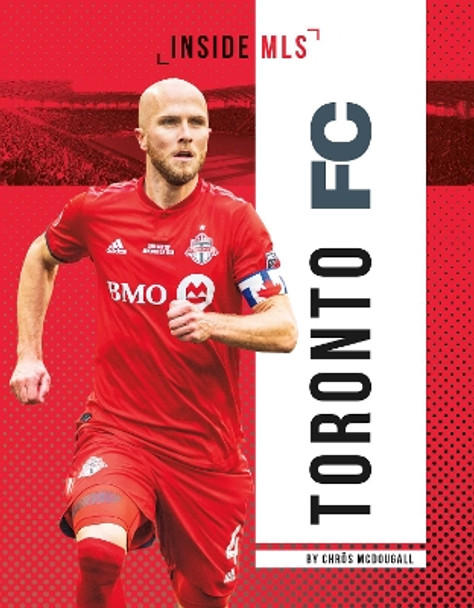 Toronto FC by Chroes McDougall 9781644945728