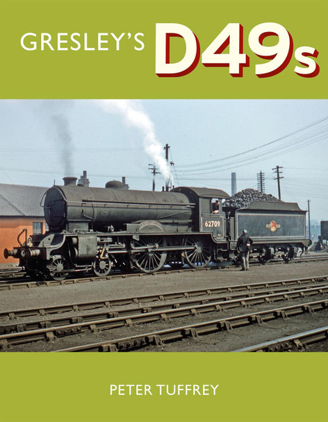 Gresley's D49s by Peter Tuffrey 9781914227257