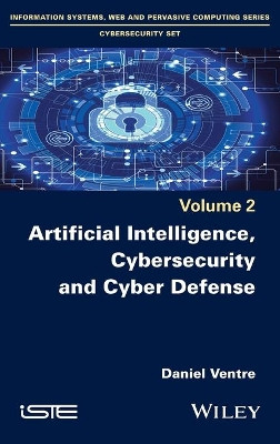 Artificial Intelligence, Cybersecurity and Cyber Defence by Daniel Ventre 9781786304674
