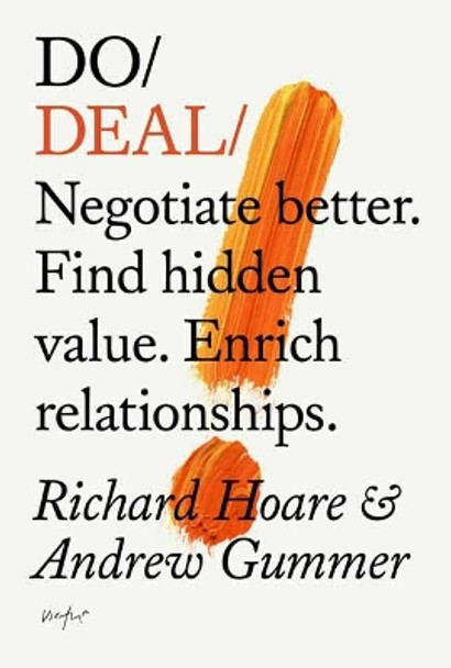 Do Deal: Negotiate better. Tap hidden value. Enrich relationships. by Richard Hoare 9781914168048