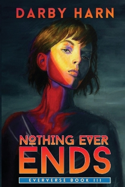 Nothing Ever Ends by Darby Harn 9781737009733