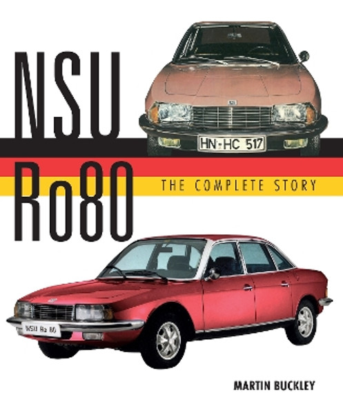 NSU Ro80 - The Complete Story by Martin Buckley 9780719841743