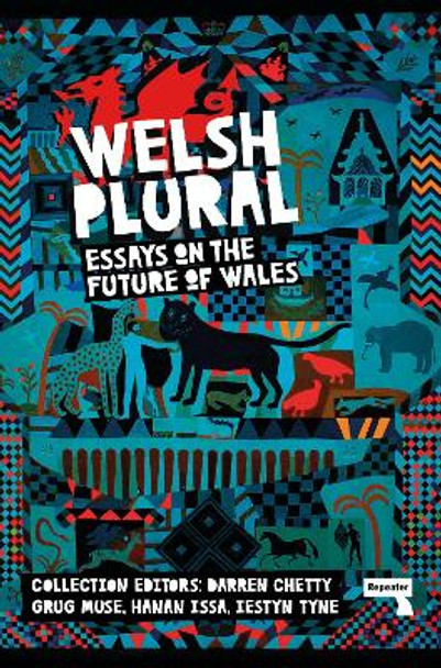 Welsh (Plural): Essays on the Future of Wales by Darren Chetty 9781913462666