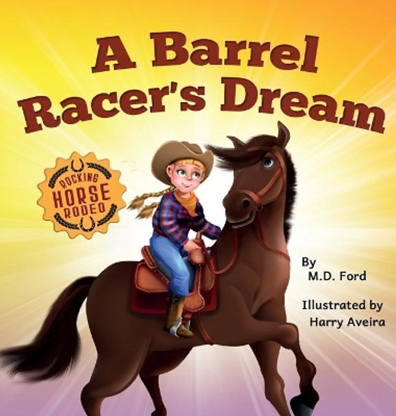 A Barrel Racer's Dream: A Western Rodeo Adventure for Kids Ages 4-8 by Ford 9781734638905