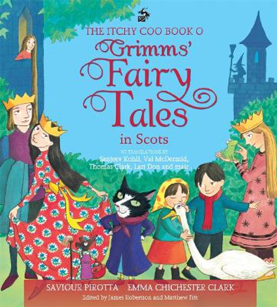 The Itchy Coo Book o Grimms' Fairy Tales in Scots by Saviour Pirotta 9781785303494