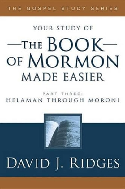 Book of Mormon Made Easier, Part 3 by David J Ridges 9781555177874