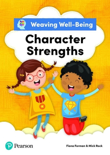 Weaving Well-Being Character Strengths Pupil Book by Fiona Forman 9781292391748