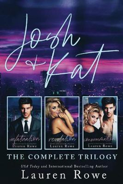 The Josh & Kat Trilogy: A Bundle of Books 1-3 by Lauren Rowe 9781951315313