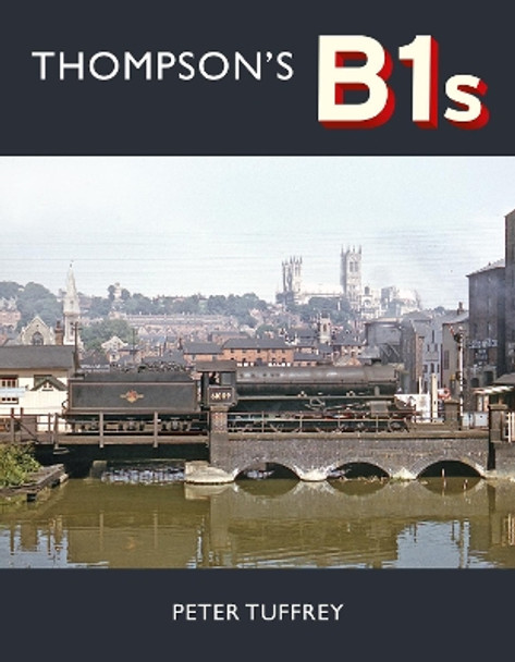 Thompson's B1s by Peter Tuffrey 9781914227066