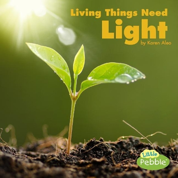 Living Things Need Light by Karen Aleo 9781977110367