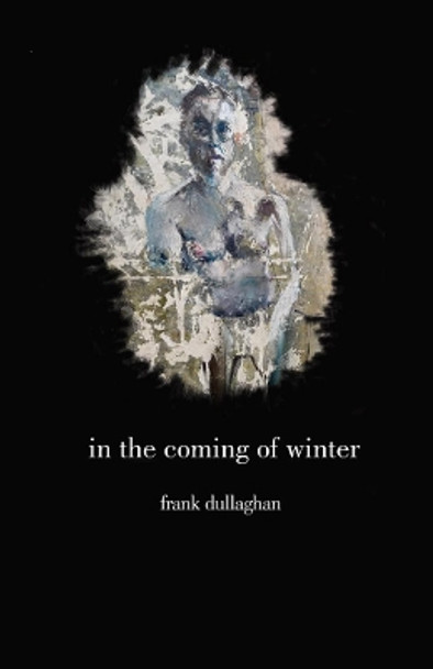 In the Coming of Winter by Frank Dullaghan 9781788641111