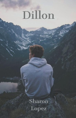 Dillon by Sharon Lopez 9781393764694