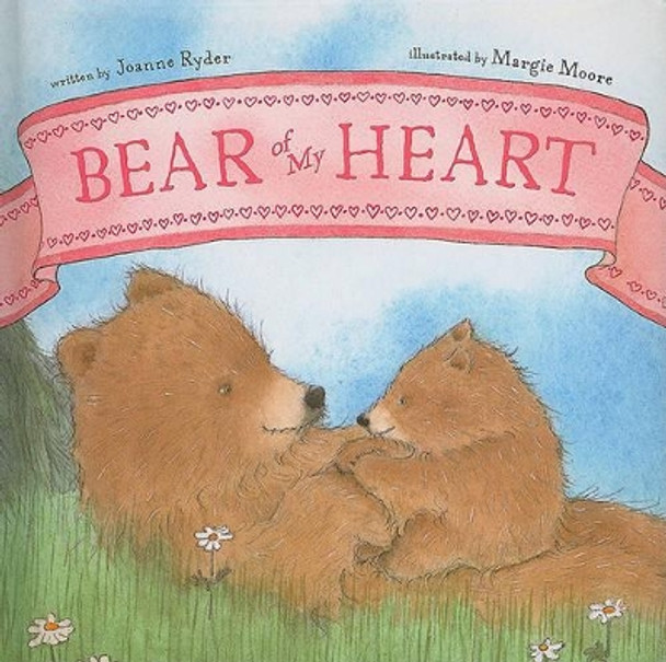 Bear of My Heart by Joanne Ryder 9781416954729