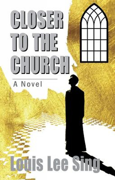 Closer To The Church by Louis Lee Sing 9781912662791