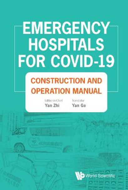 Emergency Hospitals For Covid-19: Construction And Operation Manual by Zhi Yan