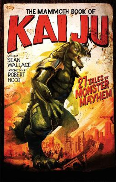 The Mammoth Book of Kaiju by Sean Wallace 9781472135643