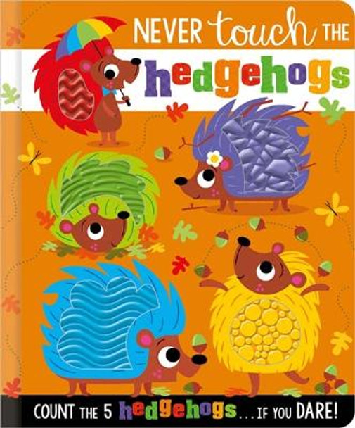 NEVER TOUCH THE HEDGEHOGS by Rosie Greening 9781803372617