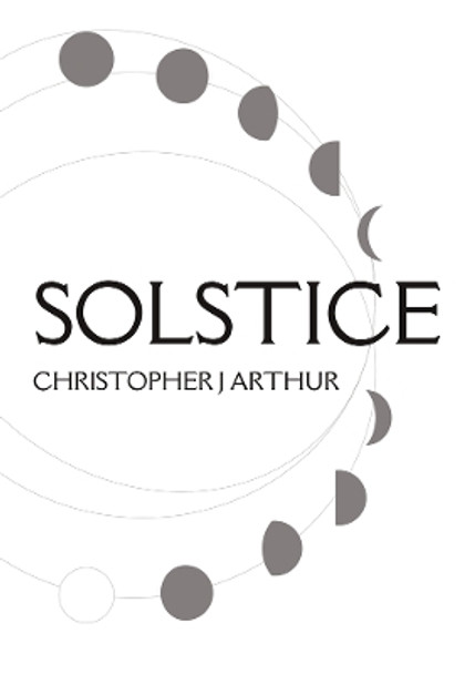 Solstice by Christopher J Arthur 9781788649636