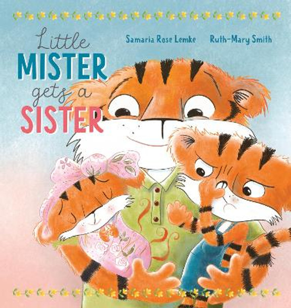 Little Mister Gets a Sister by Samaria Rose Lemke 9781922503480